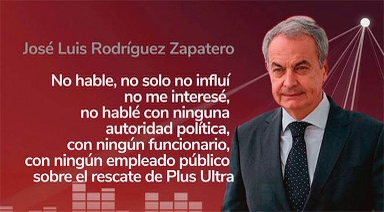 Rodríguez Zapatero asegura que se dedicaba a la auditoría oral sin contrato y que nunca medió sobre Plus Ultra