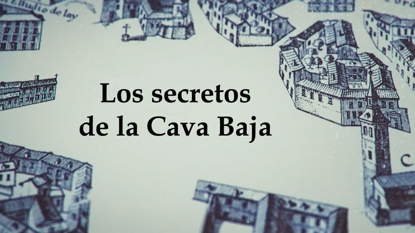 Los secretos de la Cava Baja: el documental