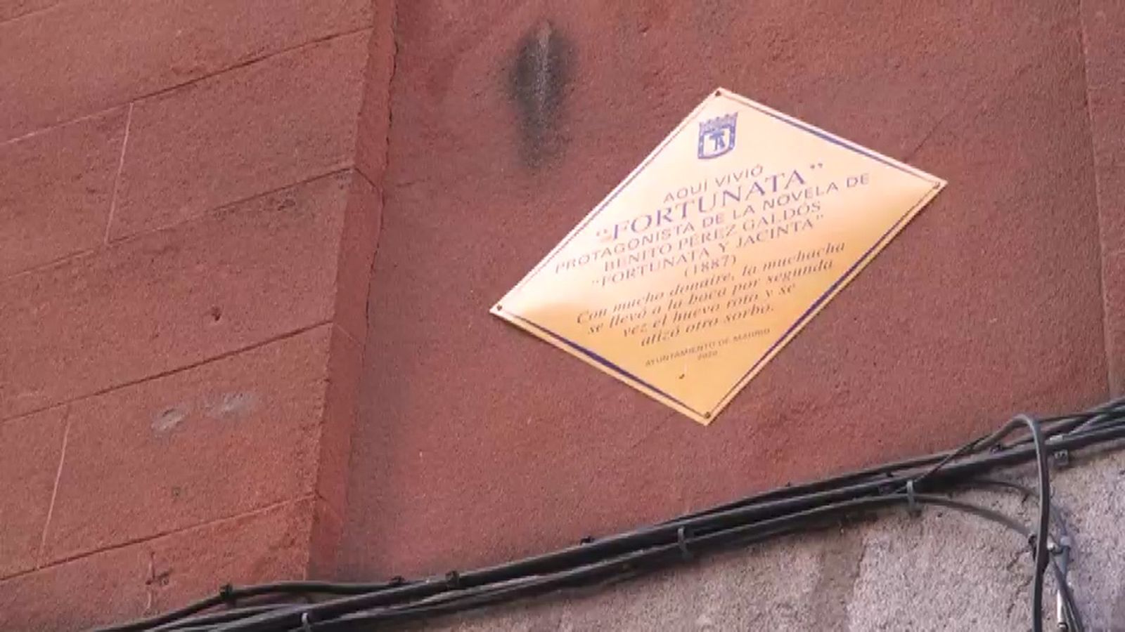 Concretamente en la que indica esta placa... la casa de Fortunata (de la obra de Galdós de 'Fortunata y Jacinta').