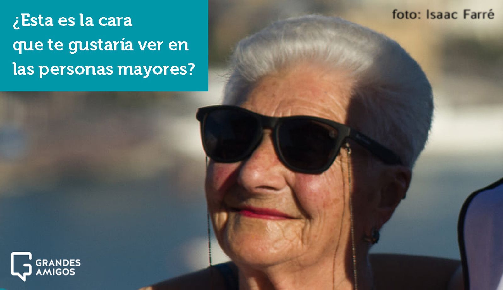 Grandes Amigos lanza una campaña para abrir los  ojos sobre el riesgo de envejecer en soledad