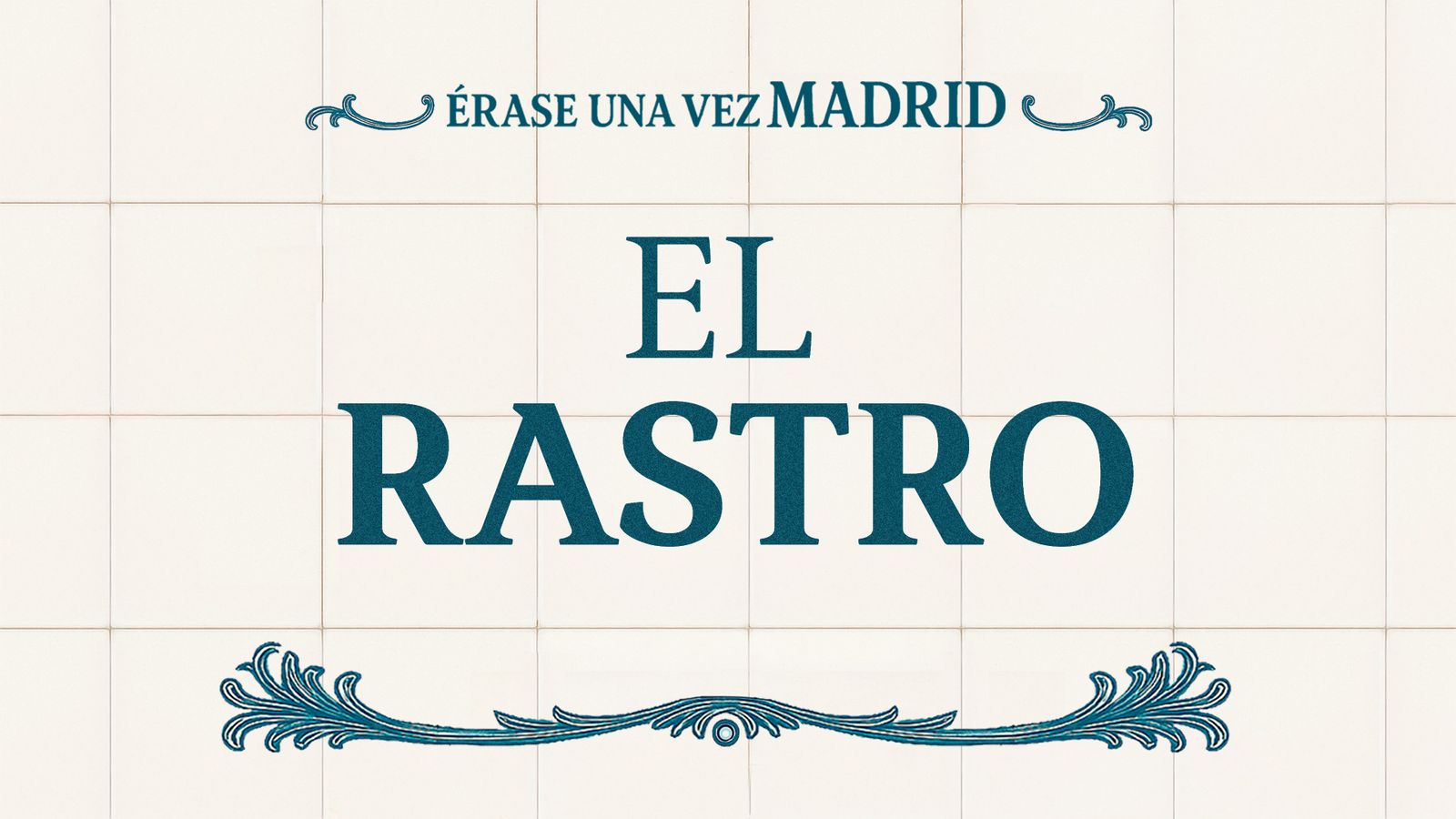 Érase una vez Madrid: El Rastro