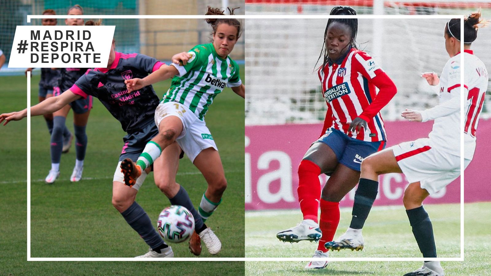 Madrid CFF-Betis y Sevilla-Atlético de Madrid