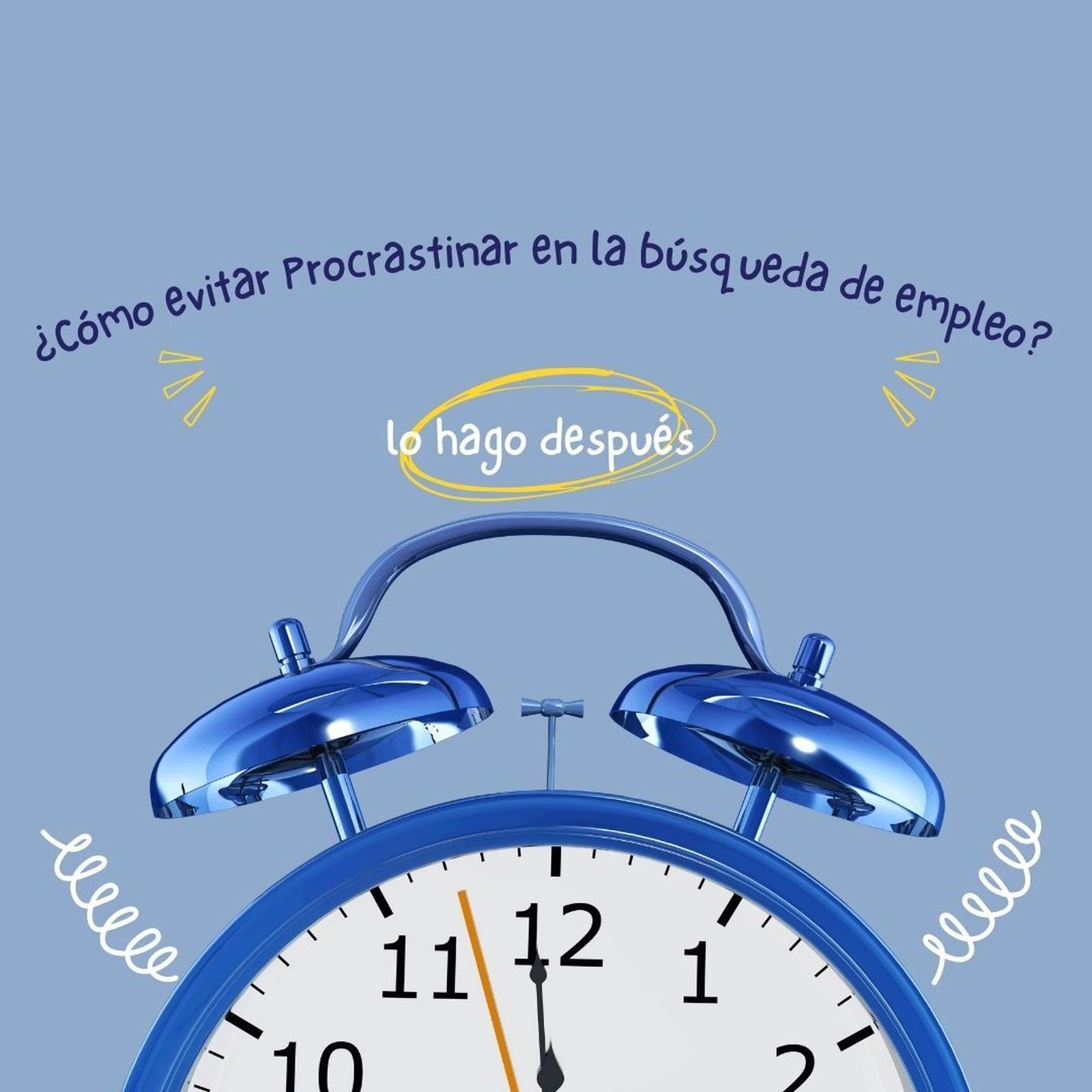 Orientación laboral: ¿Cómo combatimos la procrastinación en la búsqueda empleo?