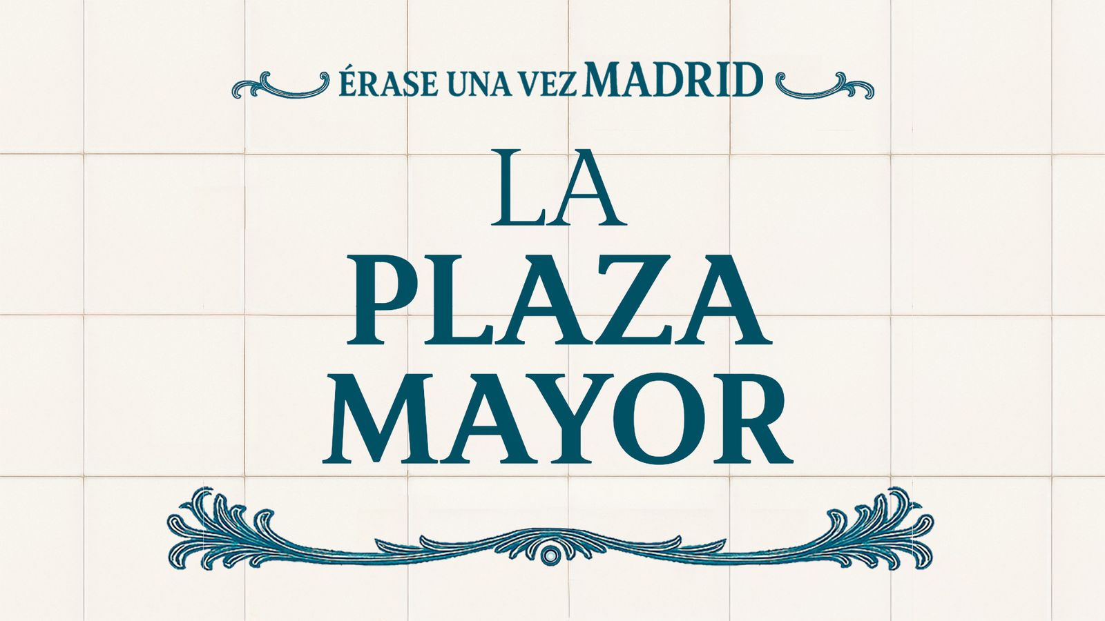 Érase una vez Madrid:  La Plaza Mayor