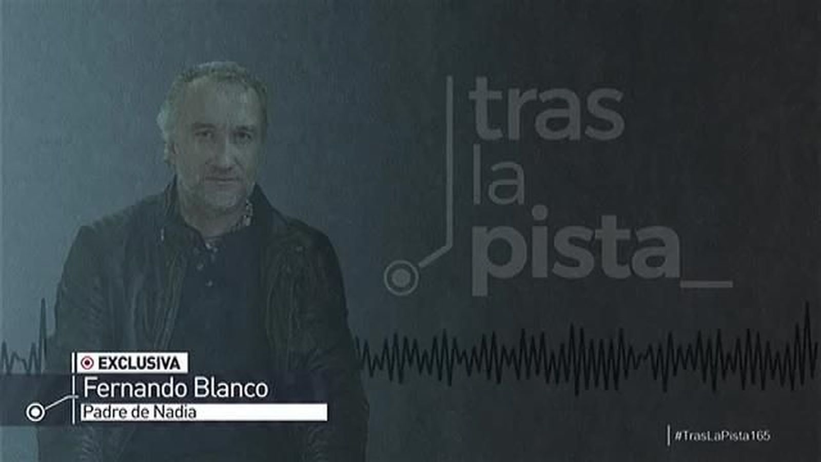 El padre de Nadia: “No me arrepiento de nada porque yo no he engañado a nadie”