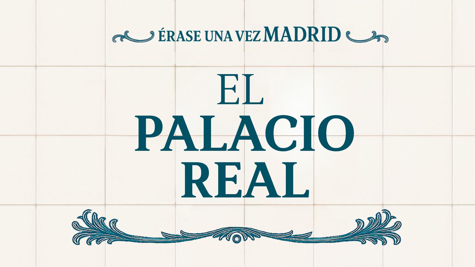 Érase una vez en Madrid: El Palacio Real