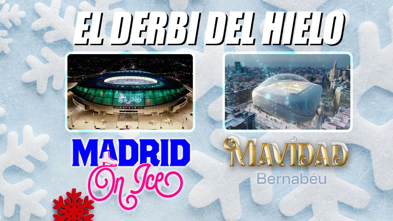El derbi del hielo, el Bernabéu y el Metropolitano rivalizan con sus pistas de patinaje