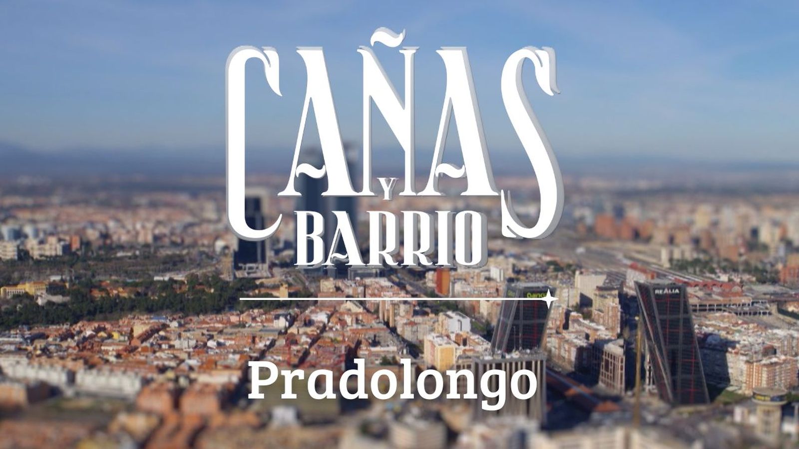 Cañas y barrio: Pradolongo