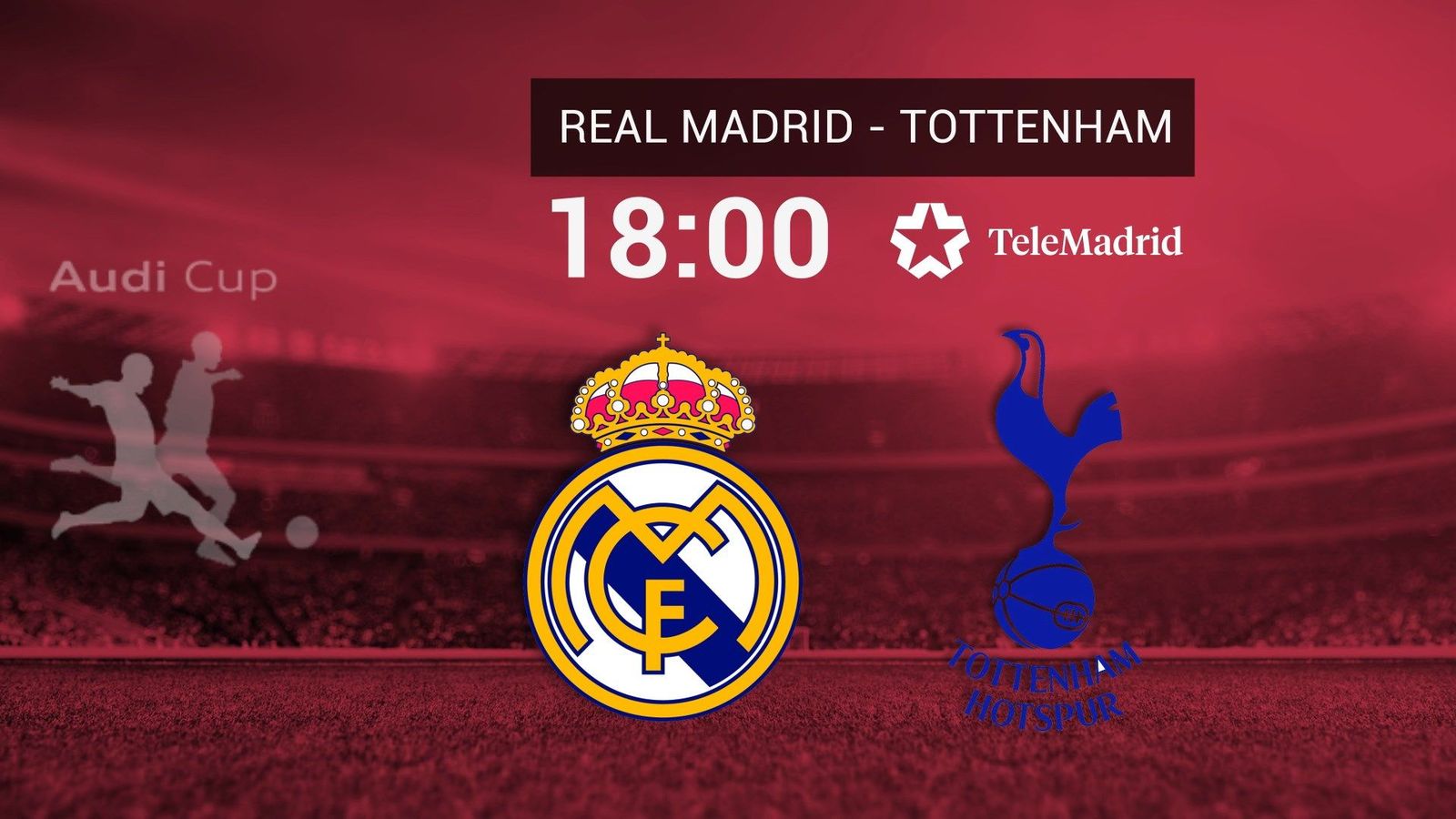Real Madrid y Tottenham abren en Telemadrid la Audi Cup