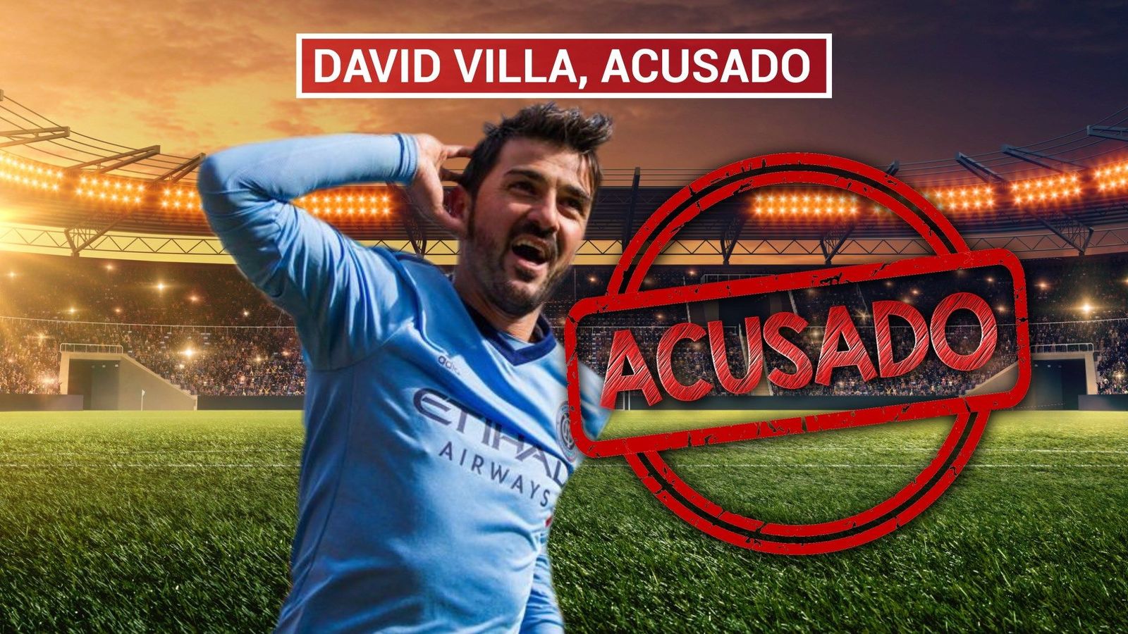David Villa niega las acusaciones de acoso sexual de una extrabajadora del New York City