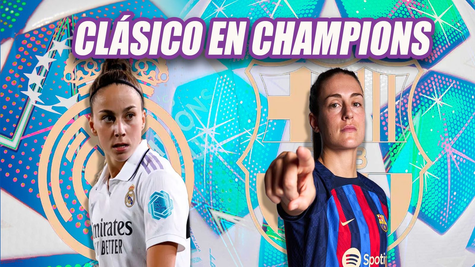 El Real Madrid ante el Barça en la Champions femenina