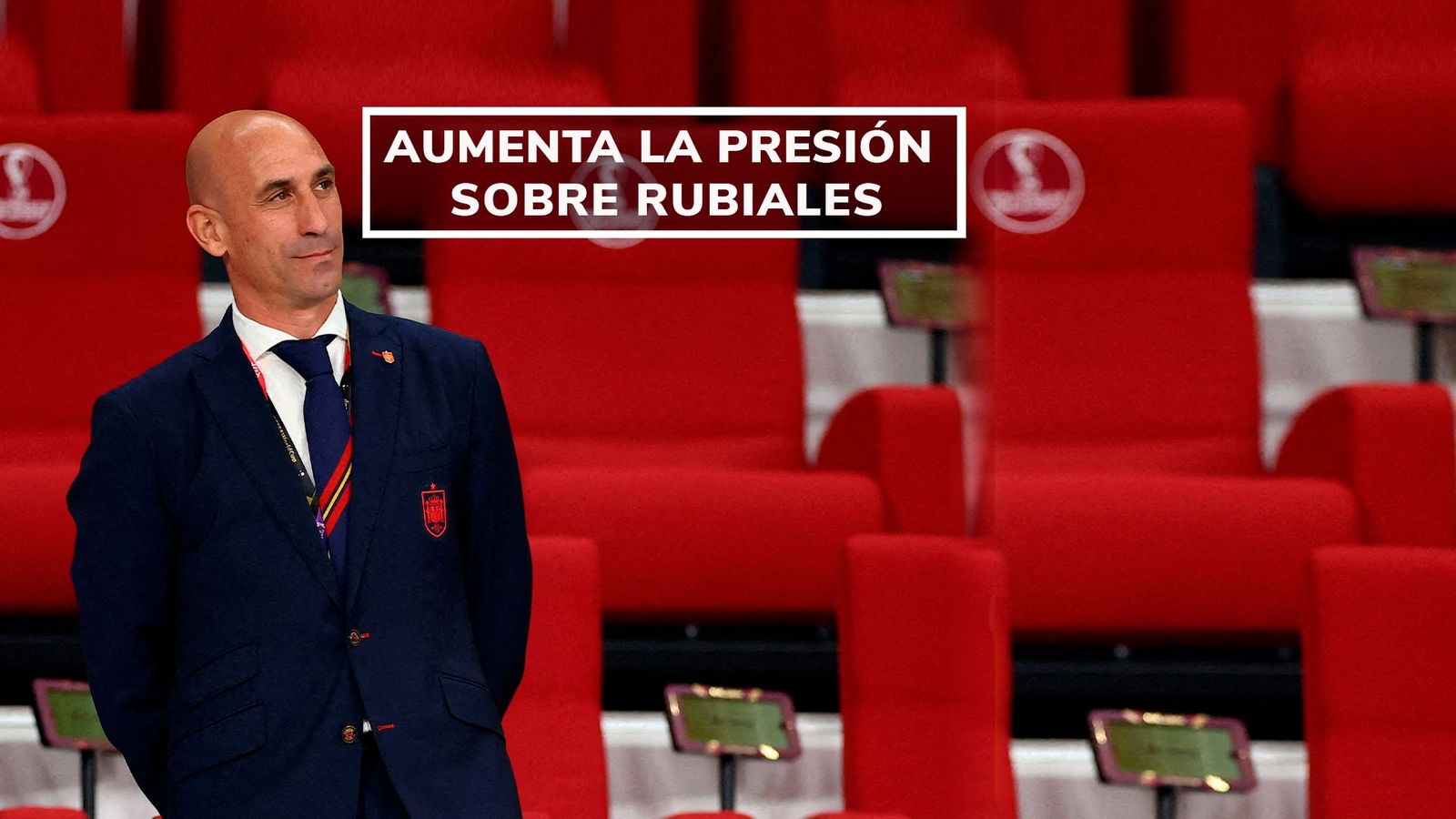 El foco se estrecha entorno a Rubiales
