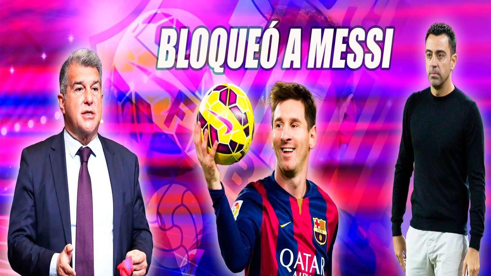 Xavi: “Messi estaba fichado; lo tiró atrás Laporta porque no quería una guerra con él”